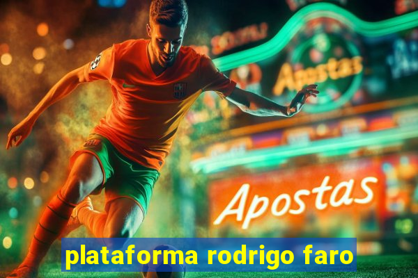 plataforma rodrigo faro